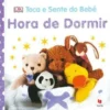 Toca e Sente do Bebé - Hora de Dormir de Dorling Kindersley