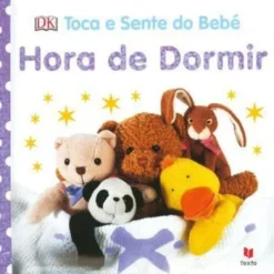 Toca e Sente do Bebé - Hora de Dormir de Dorling Kindersley