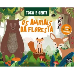 Toca E Sente: Os Animais Da Floresta de Fiona Huisman