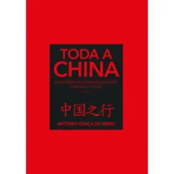 Toda a China (Volume 2) de António Graça de Abreu