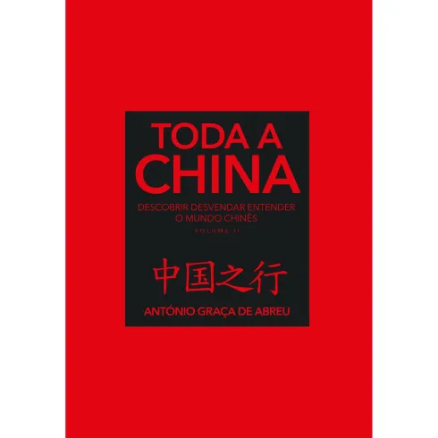 Toda a China (Volume 2) de António Graça de Abreu
