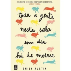 Toda a Gente Nesta Sala um Dia Há de Morrer de Emily Austin