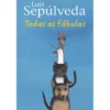 Todas as Fábulas de Luis Sepúlveda