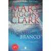 Toda Vestida de Branco de Mary Higgins Clark e Alafair Burke