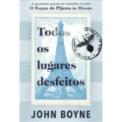 Todos os Lugares Desfeitos de John Boyne