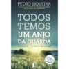 Todos Temos Um Anjo da Guarda (Livro de Bolso) de Pedro Siqueira
