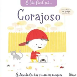 É Tão Fácil Ser… 4: Corajoso de Vários Autores - À Descoberta das Primeiras Emoções