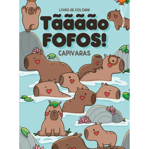 Tãããão Fofos-Capivaras:Livro de Colorir de Zero A Oito, Mafalda Mota