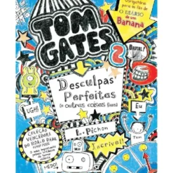 Tom Gates: Desculpas Perfeitas (e Outras Coisas Fixes) de Liz Pichon - Número 2 (6ª Edição)