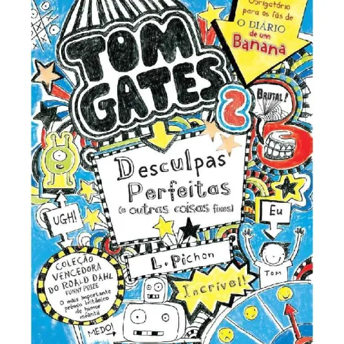 Tom Gates: Desculpas Perfeitas (e Outras Coisas Fixes) de Liz Pichon - Número 2 (6ª Edição)