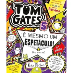 Tom Gates 5 - É Mesmo um Espetáculo! (Às vezes) de Liz Pichon