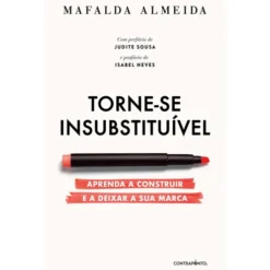 Torne-se Insubstituível de Mafalda Almeida