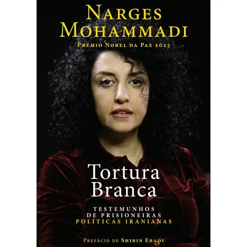 Tortura Branca de Narges Mohammadi