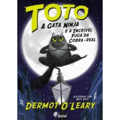 Toto, A Gata Ninja e A Incrível Fuga da Cobra Real de Dermot O'Leary
