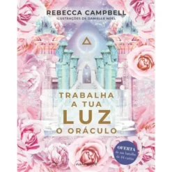 Trabalha a Tua Luz de Rebecca Campbell