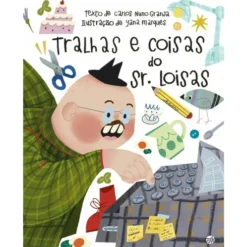 Tralhas E Coisas Do Sr. Loisas de Carlos Nuno Granja