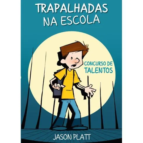 Trapalhadas na Escola - Concurso de Talentos de Jason Platt