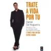 Trate a Vida Por Tu (Livro de Bolso) de Daniel Sá Nogueira