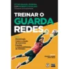 Treinar O Guarda-Redes de Vitor Manuel Pereira,Roberto Rivelino