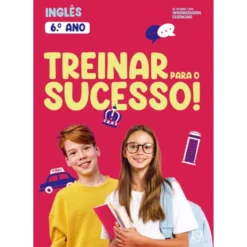 Treinar para o Sucesso! - Inglês 6.º Ano