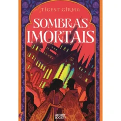 Trilogia Sombras Imortais - Volume 1: Sombras Mortais de Tigest Girma