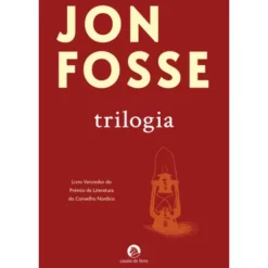 Trilogia (Vigília.Os Sonhos de Olav.Fadiga) de Jon Fosse