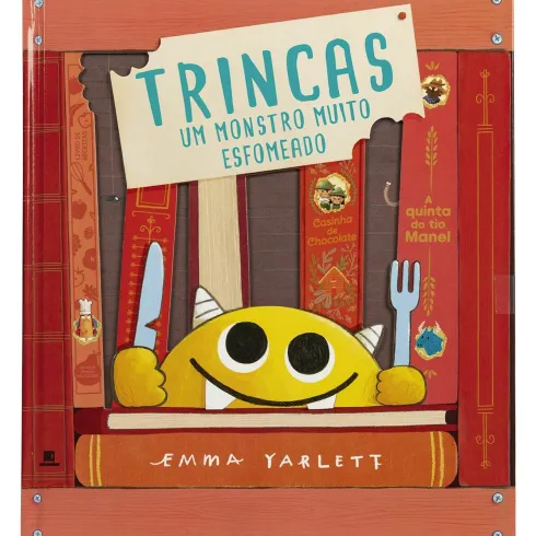 Trincas - um Monstro Muito Esfomeado de Emma Yarlett
