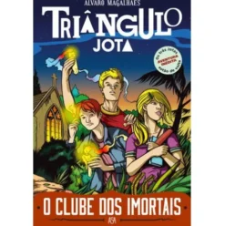 Triângulo Jota - O Clube dos Imortais de Álvaro Magalhães