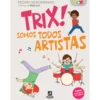 Trix! Somos Todos Artistas de Pedro Seromenho