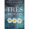 Três Desejos de Liane Moriarty