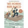 Três Homens Num Barco de Jerome K. Jerome