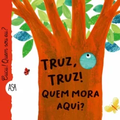 Truz, Truz! Quem Mora Aqui? de Maria Loretta Giraldo