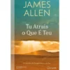 Tu Atrais o que é Teu de James Allen