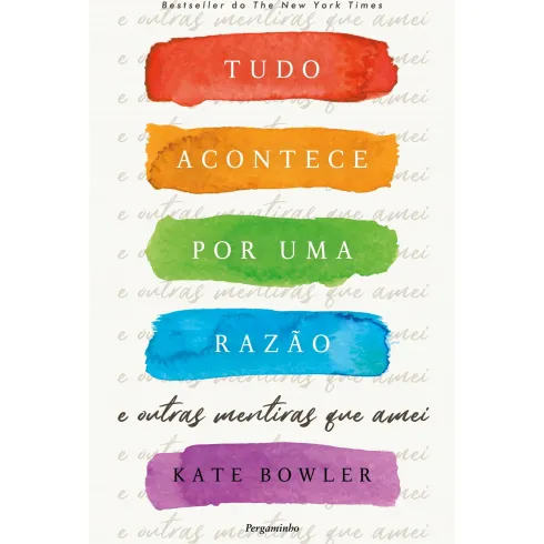 "Tudo Acontece Por UmaRazão" de Kate Bowler
