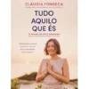 Tudo Aquilo que És de Cláudia Fonseca