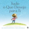 Tudo o que Desejo para Ti de Amy Krouse Rosenthal e Tom Lichtenheld