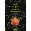 Tudo o que Nunca Dissemos de Sloan Harlow