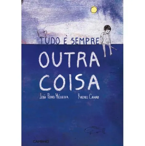 Tudo é Sempre Outra Coisa de João Pedro Mésseder