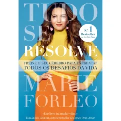 Tudo Se Resolve de Marie Forleo