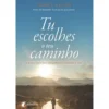 Tu Escolhes o Teu Caminho de James Allen