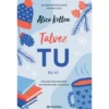 Tu - Livro 2: Talvez Tu de Alice Kellen