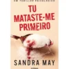 Tu Mataste-Me Primeiro de Sandra May