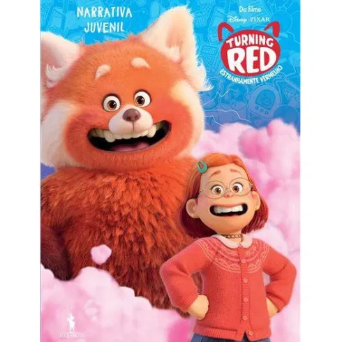 Turning Red - Estranhamente Vermelho - Narrativa Juvenil de Disney Pixar