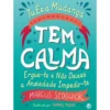 Tu És a Mudança - Tem Calma de Marcus Sedgwick