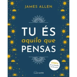 Tu És Aquilo que Pensas de James Allen