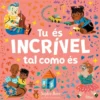 Tu És Incrível Tal Como És de Sophie Beer