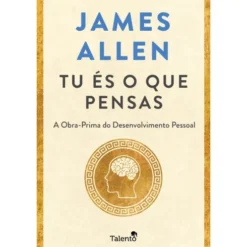 Tu és o Que Pensas de James Allen