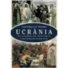 Ucrânia - As Lições da História de Luís Filipe Thomaz