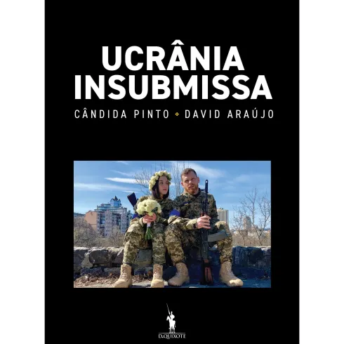 Ucrânia Insubmissa de Cândida Pinto e David Araújo