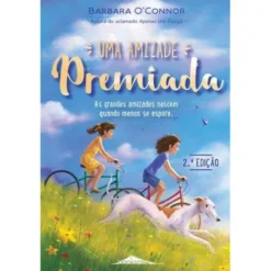 Uma Amizade Premiada de Barbara O'Connor